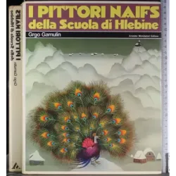 I Pittori naifs della scuola di Hlebine