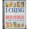 I Ching. Il libro delle mutazioni