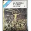 La parola. Il Libro. La vita. Vol 3