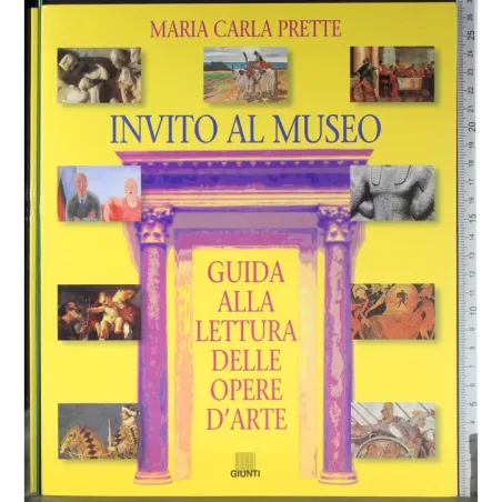 Invito al museo. Guida alla lettura delle opere d'arte