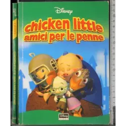Chicken little. Amici per le penne