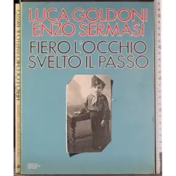 Fiero l'occhio svelto il passo
