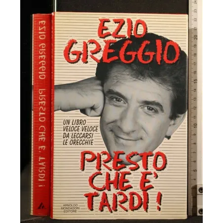 PRESTO CHE E' TARDI!