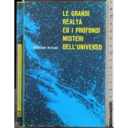 Le grandi realtà ed i profondi misteri dell'Universo