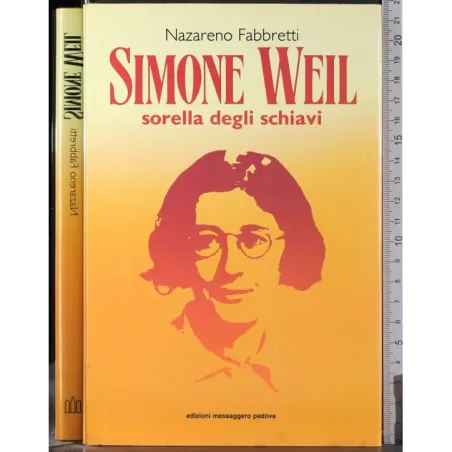 Simone Weil. Sorella degli schiavi