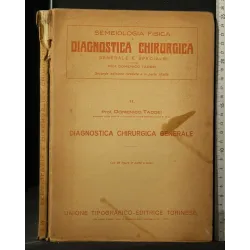SEMEIOLOGIA FISICA E DIAGNOSTICA CHIRURGICA GENERALE E SPECIALE