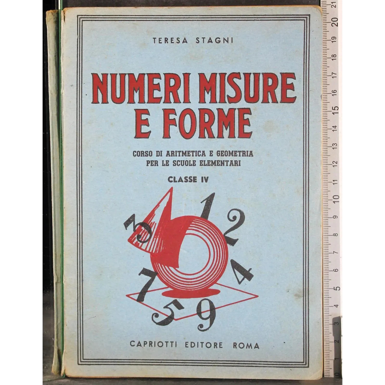 Numeri misure e forme. Classe IV