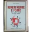 Numeri misure e forme. Classe IV