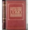 Il più grande uomo che sia mai esistito