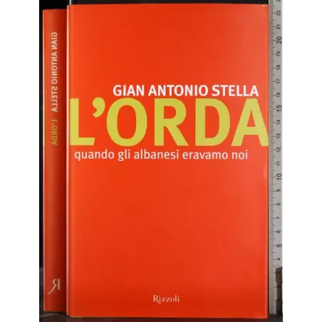 L'orda. Quando gli albanesi eravamo noi
