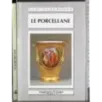Le gemme. Le porcellane