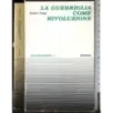 La guerriglia come rivoluzione