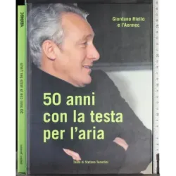 50 anni con la testa per l'aria