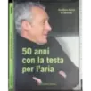 50 anni con la testa per l'aria