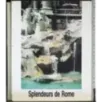 Splendeurs de Rome