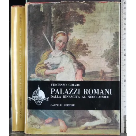 Palazzi Romani. Dalla Rinascita al Neoclassico