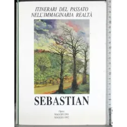 Sebastian. Opere Maggio 1991 Maggio 1992