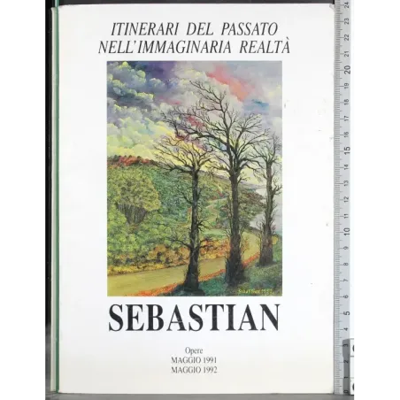 Sebastian. Opere Maggio 1991 Maggio 1992