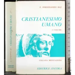 Cristianesimo umano. Vol 1
