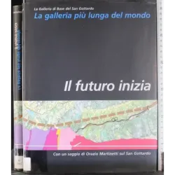 La galleria più lunga del mondo. Il futuro inizia
