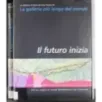 La galleria più lunga del mondo. Il futuro inizia