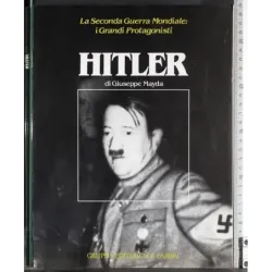 La Seconda Guerra Mondiale: I grandi protagonisti. Hitler