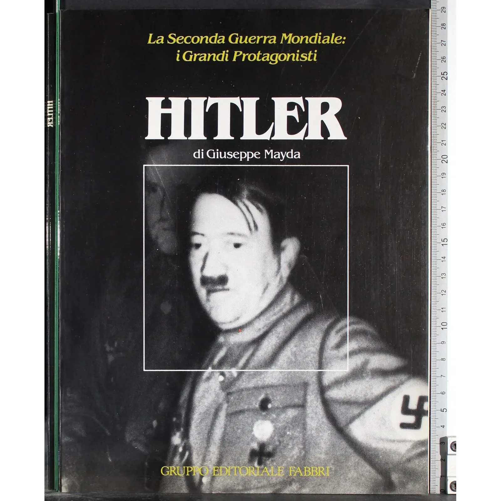 La Seconda Guerra Mondiale: I grandi protagonisti. Hitler