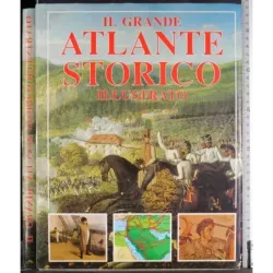 Il grande atlante storico illustrato