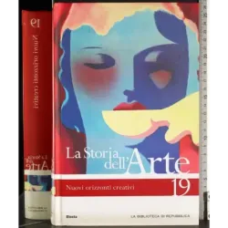 La storia dell'arte 19. Nuovi orizzonti creativi