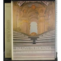 Palazzi Piacenza dal Barocco al Neoclassico