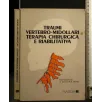 TRAUMI VERTEBRO-MIDOLLARI TERAPIACHIRURGICA E RIABILITATIVA
