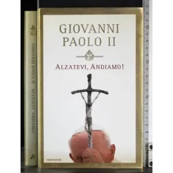 Alzatevi, andiamo!