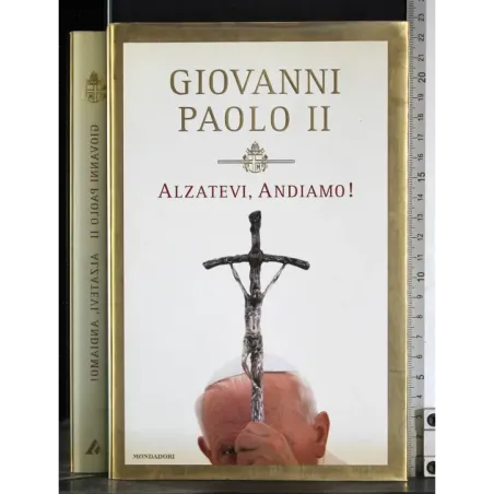 Alzatevi, andiamo!