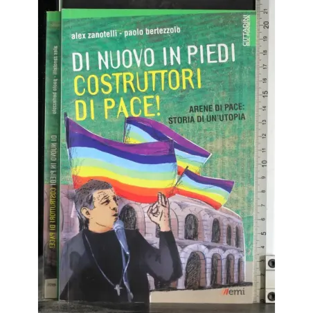 Di nuovo in piedi costruttori di pace!