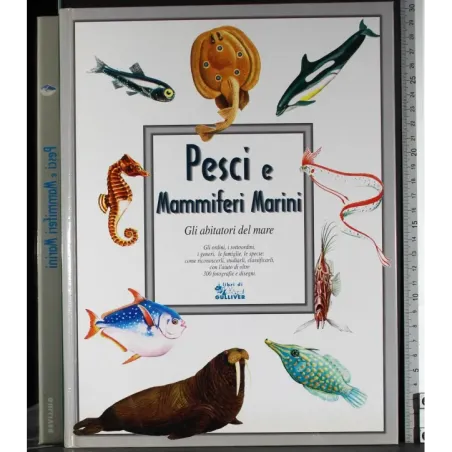 Pesci e mammiferi marini. Gloi abitatori del mare