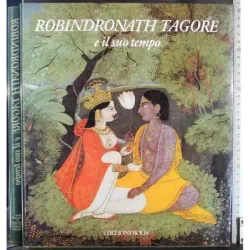 Robindronath Tagore e il suo tempo