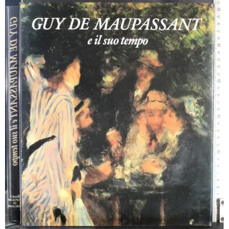 Guy De Maupassant e il suo tempo