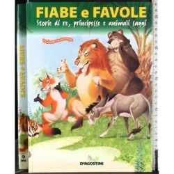Fiabe e favole. Storie di re, principesse e animali saggi