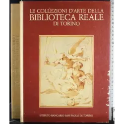 Le collezioni d'arte della Biblioteca reale di Torino