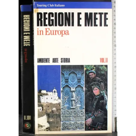 Regioni e mete in Europa. Vol II