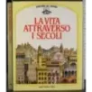 La vita attraverso i secoli
