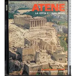 Atene. La città e i suoi musei
