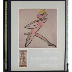 Arte oggi. Matta, Monachesi, Pignon