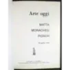Arte oggi. Matta, Monachesi, Pignon