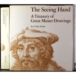 The seeing hand. A Treasury of Great master Drawings