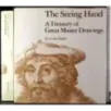 The seeing hand. A Treasury of Great master Drawings
