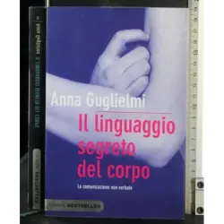 Il linguaggio segreto del corpo