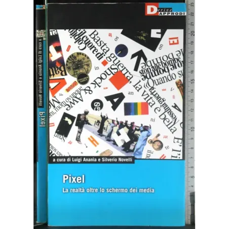 Pixel. La realtà oltre lo schermo dei media