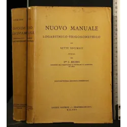 NUOVO MANUALE LOGARITMICO-TRIGONOMETRICO CON SETTE DECIAMALI