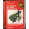 La guerra fu vinta in Svizzera